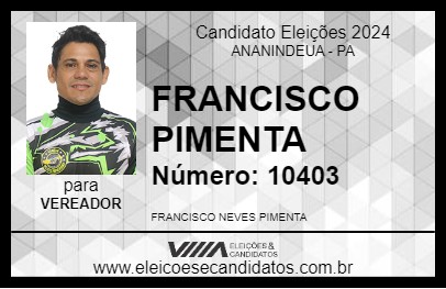 Candidato FRANCISCO PIMENTA 2024 - ANANINDEUA - Eleições