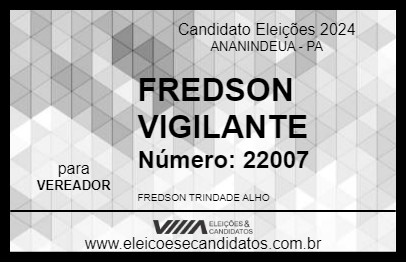 Candidato FREDSON VIGILANTE 2024 - ANANINDEUA - Eleições