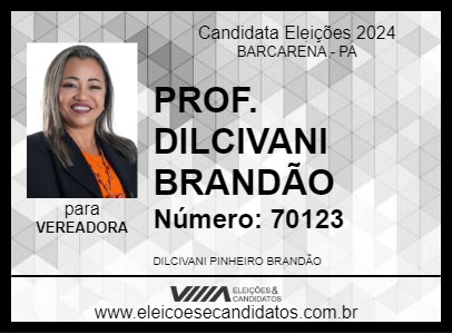 Candidato PROF. DILCIVANI BRANDÃO 2024 - BARCARENA - Eleições