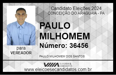 Candidato PAULO MILHOMEM 2024 - CONCEIÇÃO DO ARAGUAIA - Eleições