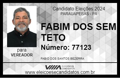 Candidato FABIM DOS SEM TETO 2024 - PARAUAPEBAS - Eleições