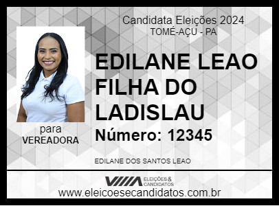 Candidato EDILANE LEAO FILHA DO LADISLAU 2024 - TOMÉ-AÇU - Eleições