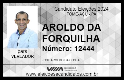 Candidato AROLDO DA FORQUILHA 2024 - TOMÉ-AÇU - Eleições