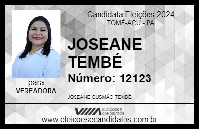 Candidato JOSEANE TEMBÉ 2024 - TOMÉ-AÇU - Eleições