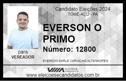 Candidato EVERSON O PRIMO 2024 - TOMÉ-AÇU - Eleições