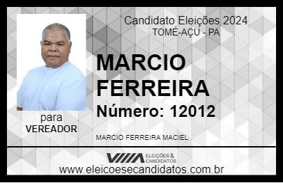 Candidato DR MARCIO MACIEL 2024 - TOMÉ-AÇU - Eleições