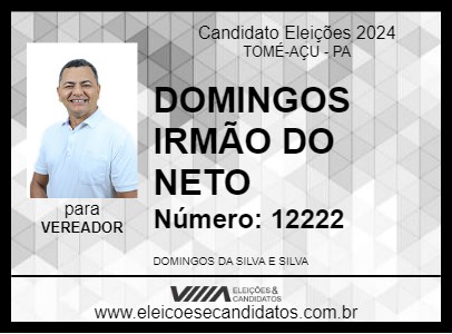 Candidato DOMINGOS IRMÃO DO NETO 2024 - TOMÉ-AÇU - Eleições