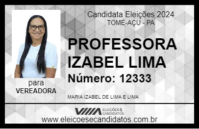 Candidato PROFESSORA IZABEL LIMA 2024 - TOMÉ-AÇU - Eleições