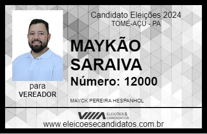 Candidato MAYKÃO SARAIVA 2024 - TOMÉ-AÇU - Eleições