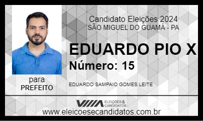 Candidato EDUARDO PIO X 2024 - SÃO MIGUEL DO GUAMÁ - Eleições