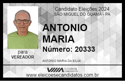 Candidato ANTONIO MARIA 2024 - SÃO MIGUEL DO GUAMÁ - Eleições