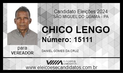 Candidato CHICO LENGO 2024 - SÃO MIGUEL DO GUAMÁ - Eleições