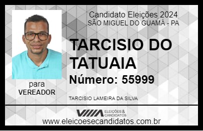 Candidato TARCISIO DO TATUAIA 2024 - SÃO MIGUEL DO GUAMÁ - Eleições