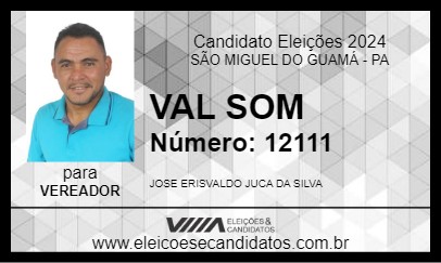 Candidato VAL SOM 2024 - SÃO MIGUEL DO GUAMÁ - Eleições