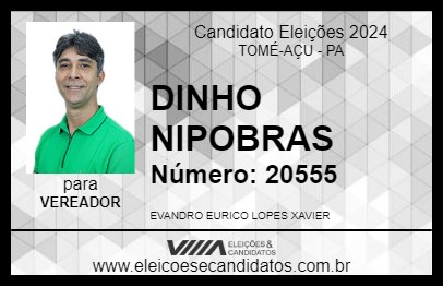 Candidato DINHO NIPOBRAS 2024 - TOMÉ-AÇU - Eleições