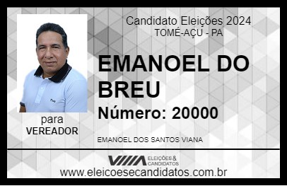 Candidato EMANOEL DO BREU 2024 - TOMÉ-AÇU - Eleições