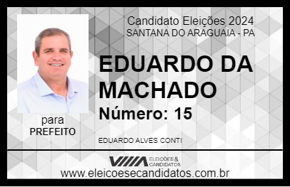 Candidato EDUARDO DA MACHADO 2024 - SANTANA DO ARAGUAIA - Eleições