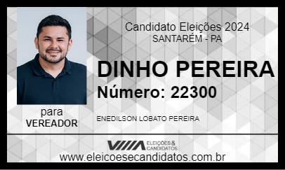 Candidato DINHO PEREIRA 2024 - SANTARÉM - Eleições