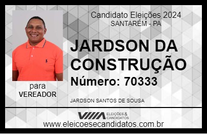 Candidato JARDSON DA CONSTRUÇÃO 2024 - SANTARÉM - Eleições