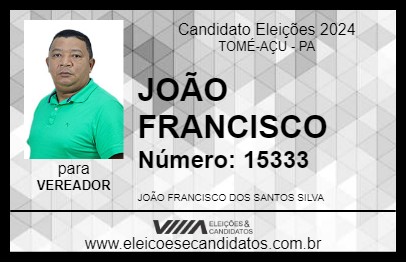 Candidato JOÃO FRANCISCO 2024 - TOMÉ-AÇU - Eleições