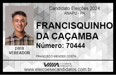 Candidato FRANCISQUINHO DA CAÇAMBA 2024 - ANAPU - Eleições