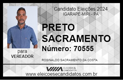 Candidato PRETO SACRAMENTO 2024 - IGARAPÉ-MIRI - Eleições