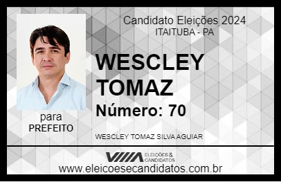 Candidato WESCLEY TOMAZ 2024 - ITAITUBA - Eleições