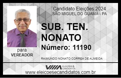 Candidato SUB. TEN. NONATO 2024 - SÃO MIGUEL DO GUAMÁ - Eleições