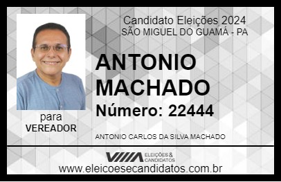 Candidato ANTONIO MACHADO 2024 - SÃO MIGUEL DO GUAMÁ - Eleições