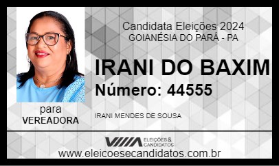 Candidato IRANI DO BAXIM 2024 - GOIANÉSIA DO PARÁ - Eleições