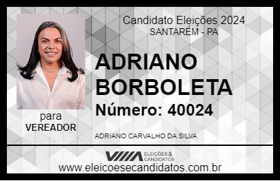 Candidato ADRIANO BORBOLETA 2024 - SANTARÉM - Eleições