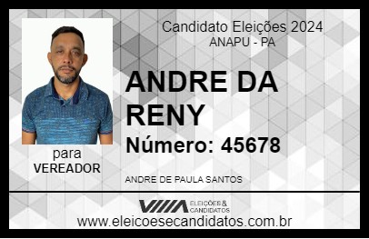 Candidato ANDRE DA RENY 2024 - ANAPU - Eleições