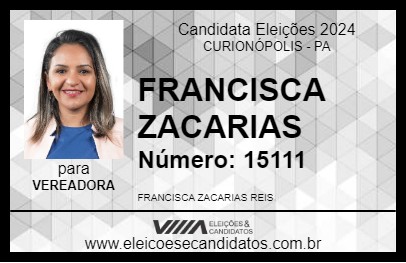 Candidato FRANCISCA ZACARIAS 2024 - CURIONÓPOLIS - Eleições