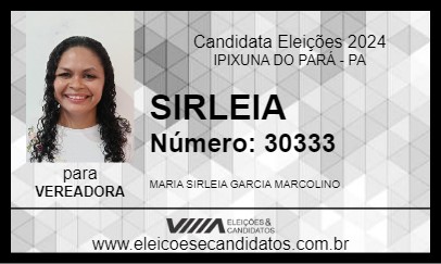 Candidato SIRLEIA 2024 - IPIXUNA DO PARÁ - Eleições