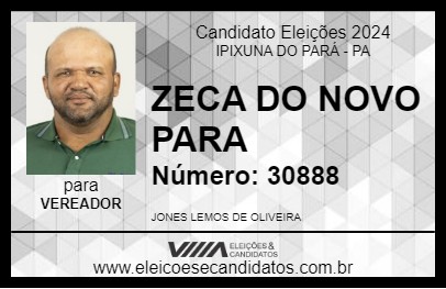 Candidato ZECA DO NOVO PARA 2024 - IPIXUNA DO PARÁ - Eleições