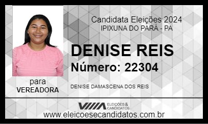 Candidato DENISE REIS 2024 - IPIXUNA DO PARÁ - Eleições