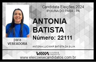 Candidato ANTONIA BATISTA 2024 - IPIXUNA DO PARÁ - Eleições