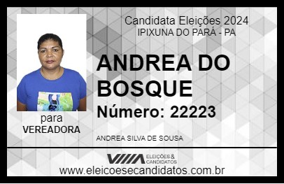 Candidato ANDREA DO BOSQUE 2024 - IPIXUNA DO PARÁ - Eleições