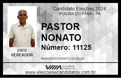 Candidato PASTOR NONATO 2024 - IPIXUNA DO PARÁ - Eleições