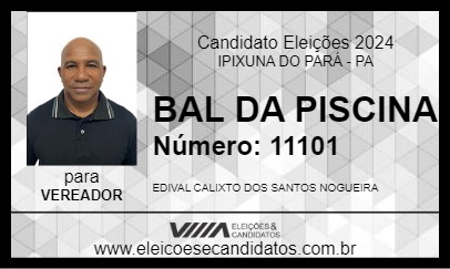 Candidato BAL DA PISCINA 2024 - IPIXUNA DO PARÁ - Eleições