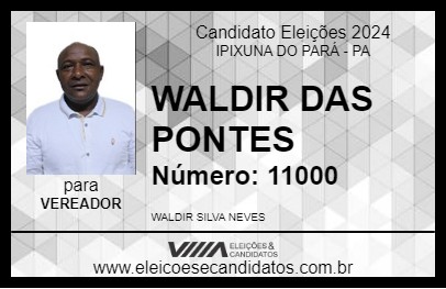 Candidato WALDIR DAS PONTES 2024 - IPIXUNA DO PARÁ - Eleições