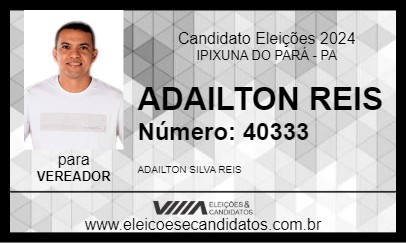 Candidato ADAILTON REIS 2024 - IPIXUNA DO PARÁ - Eleições