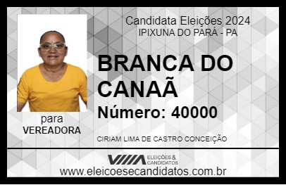 Candidato BRANCA DO CANAÃ 2024 - IPIXUNA DO PARÁ - Eleições