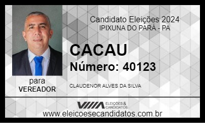 Candidato CACAU 2024 - IPIXUNA DO PARÁ - Eleições