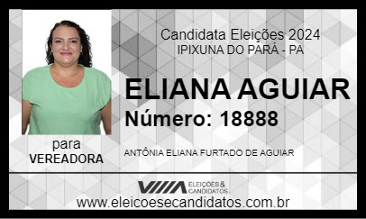 Candidato ELIANA AGUIAR 2024 - IPIXUNA DO PARÁ - Eleições