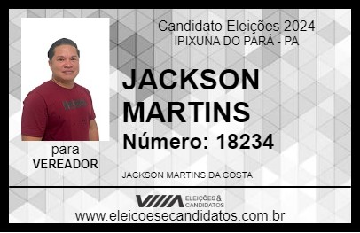 Candidato JACKSON MARTINS 2024 - IPIXUNA DO PARÁ - Eleições