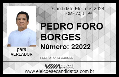 Candidato PEDRO FORO BORGES 2024 - TOMÉ-AÇU - Eleições