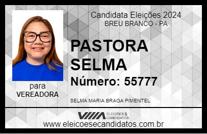 Candidato PASTORA SELMA 2024 - BREU BRANCO - Eleições