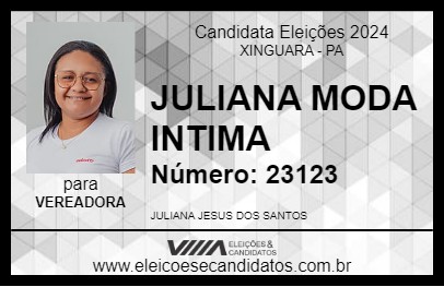 Candidato JULIANA MODA INTIMA 2024 - XINGUARA - Eleições