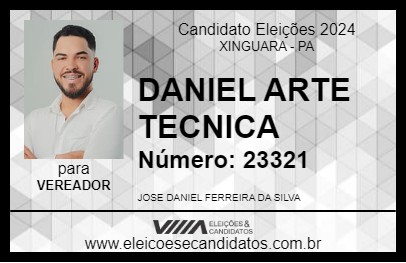 Candidato DANIEL ARTE TECNICA 2024 - XINGUARA - Eleições